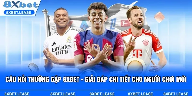 Tổng hợp câu hỏi thường gặp 8XBET, giải đáp chi tiết về tài khoản