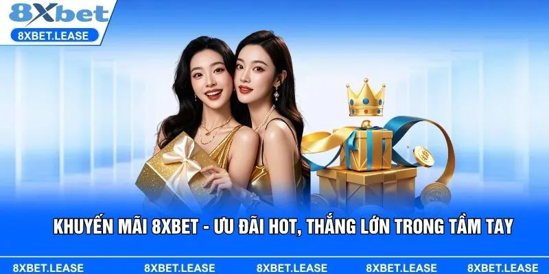 Khuyến mãi 8XBET hấp dẫn nhất năm 2025